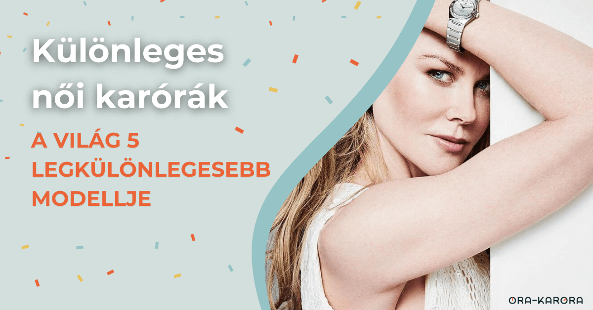 Cikkek 6 Különleges női karórák: Top 5 modell